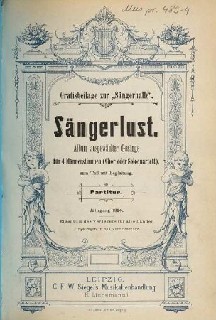 Sängerlust : Album ausgewählter Gesänge : für 4 Männerstimmen (Chor oder Soloquartett) zum Teil mit Begleitung. 4, Jahrgang 1894