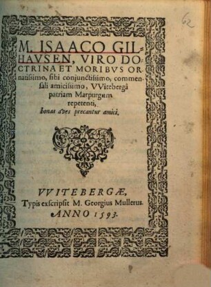 M. Isaaco Gilhavsen, Viro Doctrinae Et Moribvs Ornatissimo ... VVitebergâ patriam Marpurgum repetenti, bonas aves precantur amici