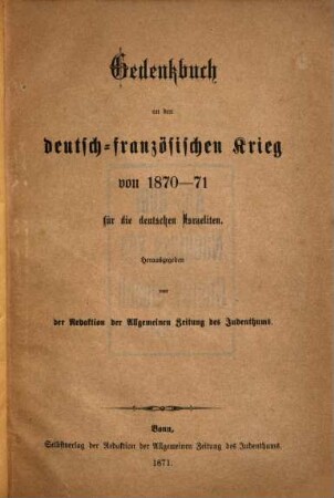Gedenkbuch an den deutsch-französischen Krieg von 1870-71 für die deutschen Israeliten