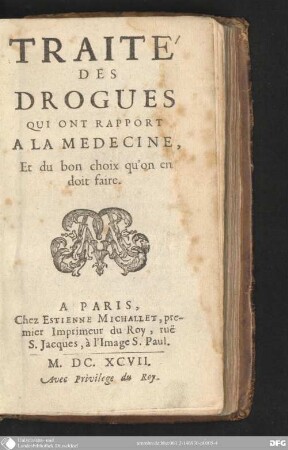 Traite des drogues qui ont rapport a la medecine : et du bon choix qu'on en doit faire