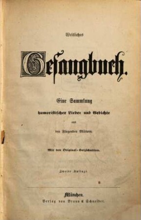 Weltliches Gesangbuch : eine Sammlung humoristischer Lieder und Gedichte aus den Fliegenden Blättern. Mit den Original-Holzschnitten