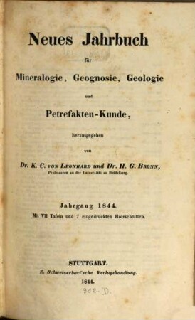 Neues Jahrbuch für Mineralogie, Geognosie, Geologie und Petrefaktenkunde. 1844