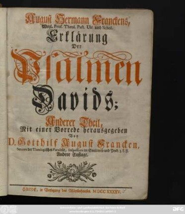 Anderer  August Hermann Franckens, Weyl. Prof. Theol. Past. Ulr. und Schol. Erklärung Der Psalmen Davids