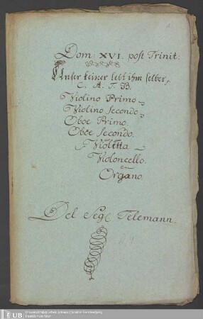 Ms. Ff. Mus. 1416 - Dom: XVI. post Trinit: : Unser keiner lebt ihm selber p. : C. A. T. B., violino primo, violino secondo, oboe primo, oboe secondo, violetta, violoncello em organo
