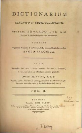 Dictionarium Saxonico Et Gothico-Latinum : Accedunt Fragmenta Versionis Ulphilanae, necnon Opuscula quaedam Anglo-Saxonica. 2