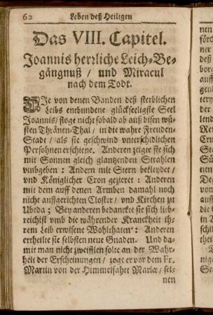 Das VIII. Capitel. Joannis herzliche Leich-Begängnuß / und Miracul nach dem Todt.