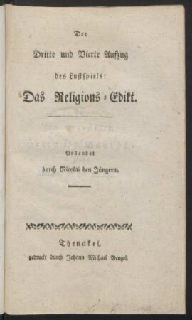 Der Dritte und Vierte Aufzug des Lustspiels: Das Religions-Edikt
