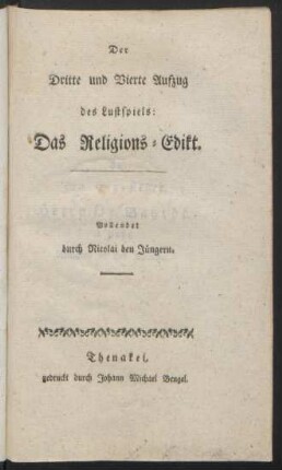 Der Dritte und Vierte Aufzug des Lustspiels: Das Religions-Edikt