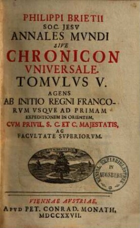 Annales mundi sive Chronicon universale. 5, Usque ad prim. exp. in Orient.