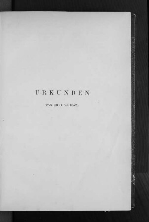 Urkunden von 1300 bis 1342.
