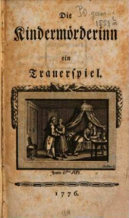 Die Kindermörderinn : ein Trauerspiel