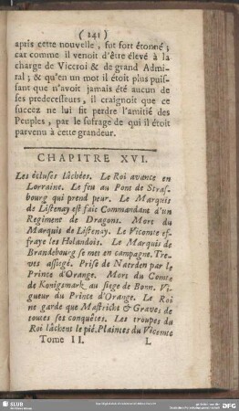 Chapitre XVI. Les écluses lâchées. Le Roi acance en Larraine. Le feu au Pont de Strasbourg qui prend peur. Le Marquis de Listenay est fait Commandan d´ un Regiment de Dragons. Mort du Marquis de Listenay …
