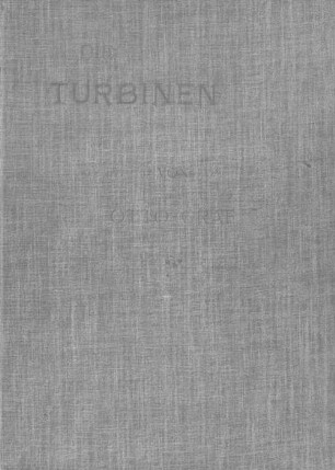 Theorie, Berechnung und Konstruktion der Wasserturbinen und deren Regulatoren : ein Lehrbuch für Schule und Praxis von Otto Graf. Mit 237 Abbildungen im Text, 15 Tabellen, 50 Tafeln und praktischen Rechnungsbeispielen, Text