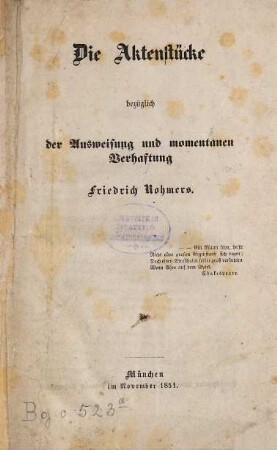 Die Aktenstücke bezüglich der Ausweisung und momentanen Verhaftung Friedrich Rohmers