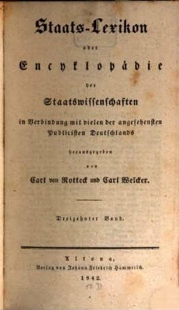 Staats-Lexikon oder Encyklopädie der Staatswissenschaften : in Verbindung mit vielen der angesehensten Publicisten Deutschlands, 13. [Preßfreiheit - Rheinschiffahrt]