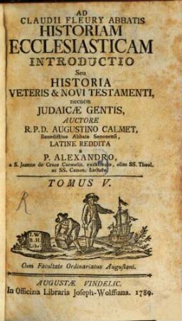 Ad Claudii Fleury Abbatis, Historiam Ecclesiasticam Introductio Seu Historia Veteris & Novi Testamenti, necnon Judaicae Gentis. 5