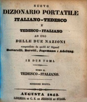 Nuovo Dizionario portatile italiano-tedesco e tedesco-italiano : ad uso delle due nazioni. 2., Tedesco-Italiano