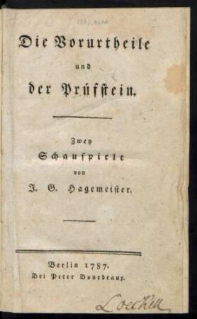 Die Vorurtheile und der Prüfstein : Zwey Schauspiele