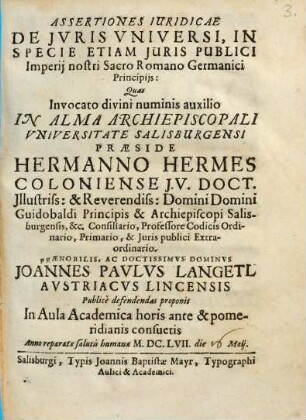 Assertiones iuridicae de iuris universi : in specie etiam iuris publici Imperii S. R. Germanici principiis