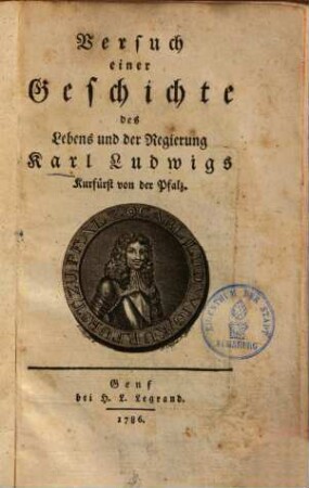 Versuch einer Geschichte des Lebens und der Regierung Karl Ludwigs Kurfürst von der Pfalz