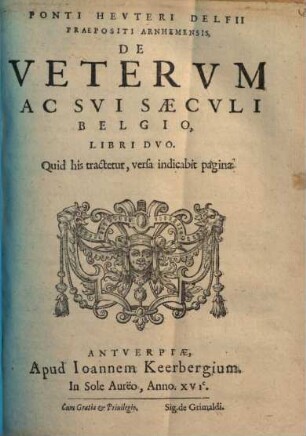 Ponti Hevteri Delfii Praepositi Arnhemensis, De Vetervm Ac Svi Saecvli Belgio : Libri Dvo