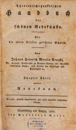 Theoretisch-praktisches Handbuch der schönen Redekünste : für die obern Classen gelehrter Schulen. 2. Theil, Redekunst