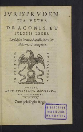 Ivrisprvdentia Vetvs : Draconis, Et Solonis Leges, Pardulpho Prateio ... collectore, & interprete