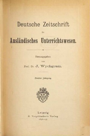 Deutsche Zeitschrift für ausländisches Unterrichtswesen. 2. 1896/97