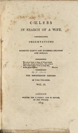 Coelebs in search of a wife : comprehending observations on domestic habits and manners, religion and morals ; in two volumes, 2