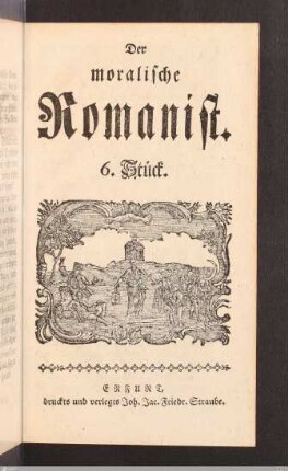 Der moralische Romanist. 6. Stück.