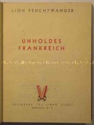 Der Roman Unholdes Frankreich von Lion Feuchtwanger