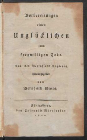 Vorbereitungen eines Unglücklichen zum freywilligen Tode