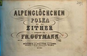 Alpenglöckchen : Polka für die Zither ; op. 22