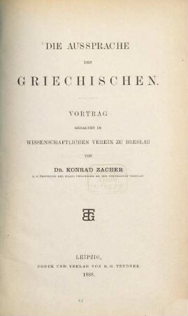 Die Aussprache des Griechischen : Vortrag geh. im Wiss. Verein zu Breslau
