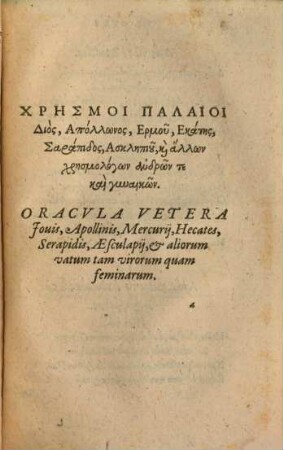 Oracula Metrica Iovis, Apollinis, Hecates, Serapidis, et Aliorvm deorum ac vatum tam virorum quam feminarum : Graece et Latine