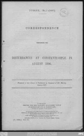 Correspondence respecting the disturbances at Constantinople in August 1896 : presented to both Houses of Parliament by Command of Her Majesty - January 1897