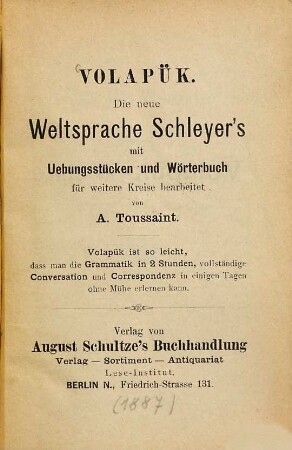 Volapük : Die neue Weltsprache Schleyer's mit Uebungsstücken u. Wörterbuch für weitere Kreise bearb. von A. Toussaint