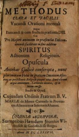 Methodus Clara Et Facilis Vacandi Orationi mentali Atque Exercendi se cum fructu in praesentia Dei