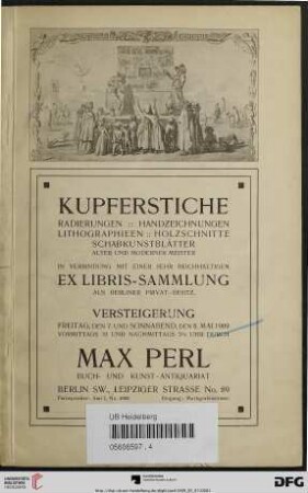 Kupferstiche : Radierungen, Handzeichnungen, Lithographieen, Holzschnitte, Schabkunstblätter alter und moderner Meister in Verbindung mit einer sehr reichhaltigen Ex Libris-Sammlung aus Berliner Privat-Besitz ; Versteigerung 7. und 8. Mai 1909