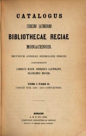 Catalogus codicum latinorum Bibliothecae Regiae Monacensis, 1,2. Codices num. 2501 - 5250 complectens