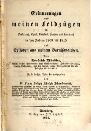 Erinnerungen aus meinen Feldzügen in Oesterreich, Tyrol, Russland, Sachsen und Frankreich in den Jahren 1809 bis 1815 und Episoden aus meinem Garnisonsleben