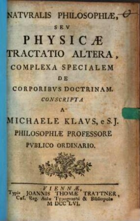 Naturalis philosophiae, seu physicae tractatio .... 2, Complexa specialem de corporibus doctrinam