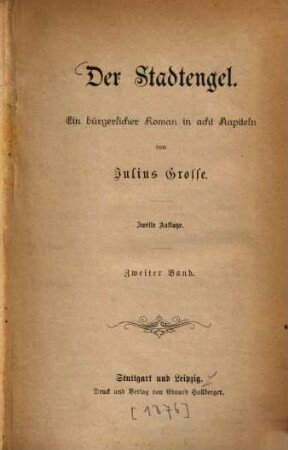 Der Stadtengel : Ein bürgerlicher Roman in acht Kapiteln, von Julius Grosse. 2