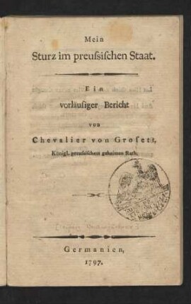 Mein Sturz im preussischen Staat : Ein vorläufiger Bericht