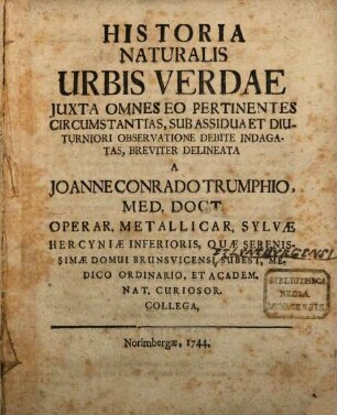 Historia Naturalis Urbis Verdae Iuxta Omnes Eo Perinentes Circumstantias, Sub Assidua Et Diuturniori Observatione Debite Indagatas, Breviter Delineata