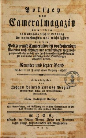 Polizey- u. Cammeral-Magazin : in welchem nach alphabet. Ordnung die vornehmsten & wichtigsten beyden Polizey- & Cameralwesen vorkommende Materien ... abgehandelt & erläutert werden, Bd. 9