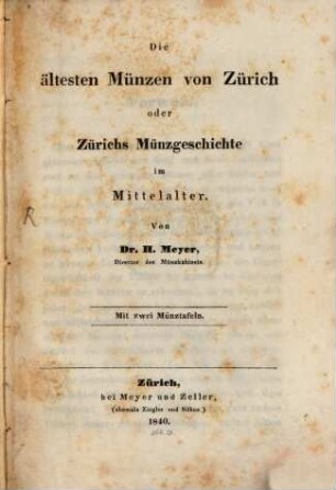 Die ältesten Münzen von Zürich oder Zürichs Münzgeschichte im Mittelalter : mit 2 Münztaf.