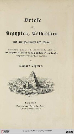 Briefe aus Aegypten, Aethiopien und der Halbinsel des Sinai : geschrieben in den Jahren 1842 - 1845 während der auf Befehl Sr. Maj. des Königs Friedrich Wilhelm IV von Preußen ausgeführten wissenschaftlichen Expedition