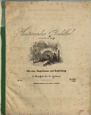 Venetianisches Gondellied : "Fahr mich hinüber schöner Schiffer" ; für eine Singstimme mit Begleitung des Pianoforte oder der Guitarre