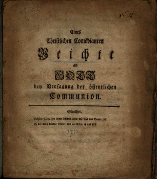 Eines Christlichen Comödianten Beichte an Gott bey Versagung der öffentlichen Communion